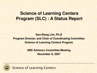 Science of Learning Centers Program (SLC) : A Status Report