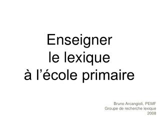 Enseigner le lexique à l’école primaire