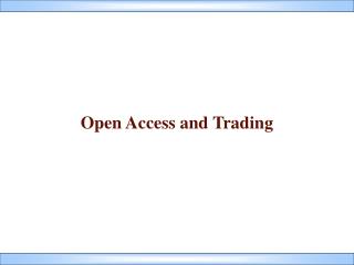 Open Access and Trading
