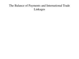 The Balance of Payments and International Trade Linkages