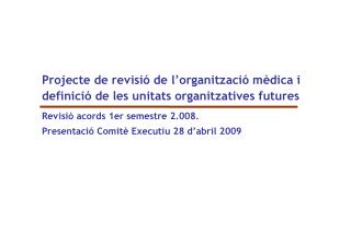 Projecte de revisió de l’organització mèdica i definició de les unitats organitzatives futures