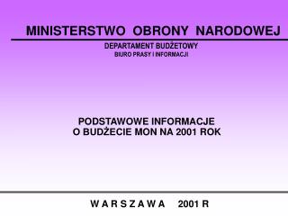 PODSTAWOWE INFORMACJE O BUDŻECIE MON NA 2001 ROK