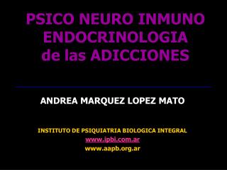 PSICO NEURO INMUNO ENDOCRINOLOGIA de las ADICCIONES