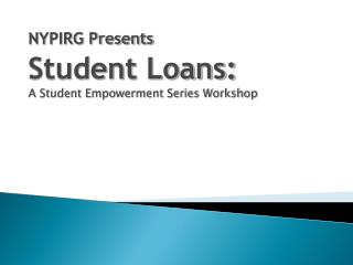 NYPIRG Presents Student Loans: A Student Empowerment Series Workshop