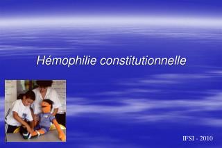 Hémophilie constitutionnelle