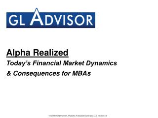 Alpha Realized Today’s Financial Market Dynamics &amp; Consequences for MBAs
