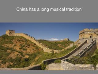 China has a long musical tradition