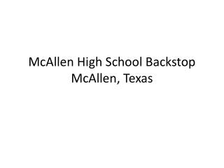 McAllen High School Backstop McAllen, Texas