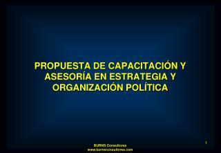 PROPUESTA DE CAPACITACIÓN Y ASESORÍA EN ESTRATEGIA Y ORGANIZACIÓN POLÍTICA