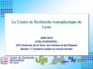 Le Centre de Recherche Astrophysique de Lyon