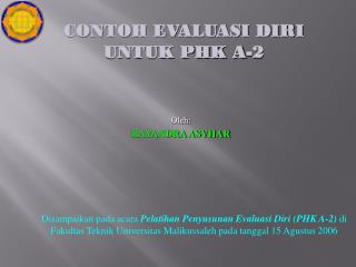 CONTOH EVALUASI DIRI UNTUK PHK A-2
