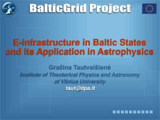 E-infrastructure in Baltic States and its Application in Astrophysics