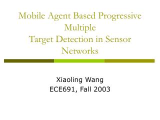 Mobile Agent Based Progressive Multiple Target Detection in Sensor Networks