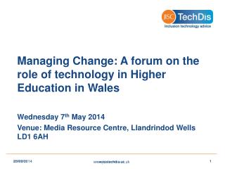 Managing Change: A forum on the role of technology in Higher Education in Wales