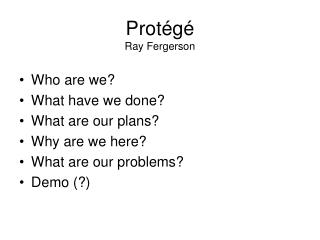 Protégé Ray Fergerson