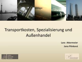 Transportkosten, Spezialisierung und Außenhandel