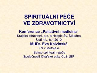 SPIRITUÁLNÍ PÉČE VE ZDRAVOTNICTVÍ