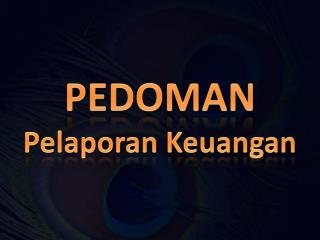 PEDOMAN Pelaporan Keuangan