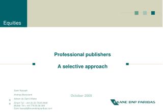 Professional publishers A selective approach