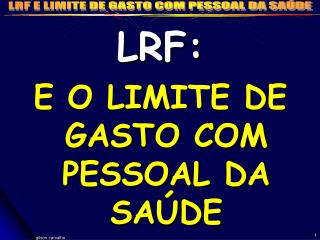 LRF: E O LIMITE DE GASTO COM PESSOAL DA SAÚDE