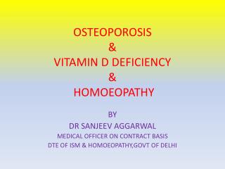 OSTEOPOROSIS &amp; VITAMIN D DEFICIENCY &amp; HOMOEOPATHY