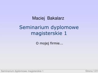 Seminarium dyplomowe magisterskie 1