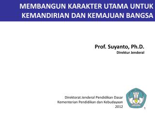 MEMBANGUN KARAKTER UTAMA UNTUK KEMANDIRIAN DAN KEMAJUAN BANGSA