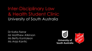 Inter-Disciplinary Law &amp; Health Student Clinic University of South Australia Dr Katia Ferrar