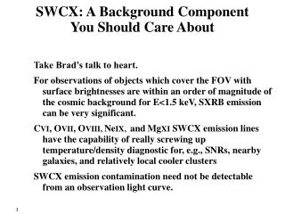 SWCX: A Background Component You Should Care About