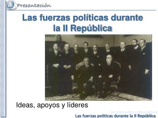 Las fuerzas políticas durante la II República