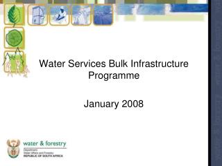 Water Services Bulk Infrastructure Programme January 2008