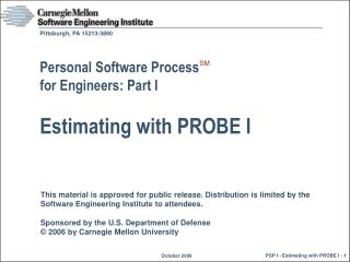 Personal Software Process for Engineers: Part I Estimating with PROBE I