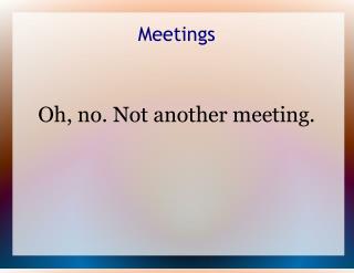 Meetings