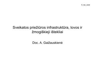 Sveikatos priežiūros infrastruktūra, lovos ir žmogiškieji ištekliai