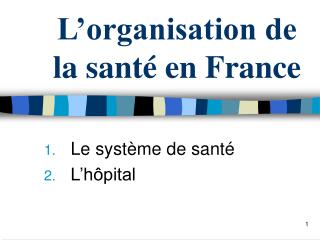 L’organisation de la santé en France