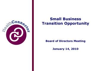 Small Business Transition Opportunity Board of Directors Meeting January 14, 2010
