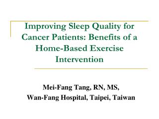 Improving Sleep Quality for Cancer Patients: Benefits of a Home-Based Exercise Intervention