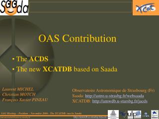 OAS Contribution The ACDS The new XCATDB based on Saada