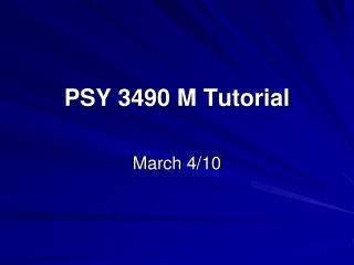 PSY 3490 M Tutorial