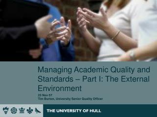 Managing Academic Quality and Standards – Part I: The External Environment