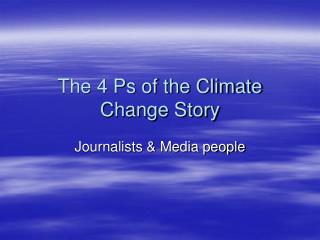 The 4 Ps of the Climate Change Story