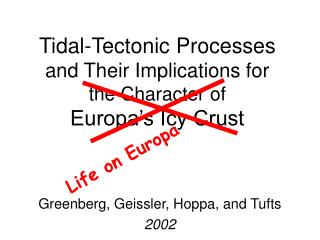 Tidal-Tectonic Processes and Their Implications for the Character of Europa’s Icy Crust