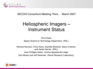 SECCHI Consortium Meeting, Paris - March 2007 Heliospheric Imagers – Instrument Status
