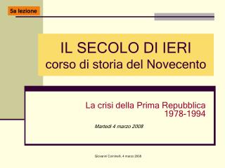 IL SECOLO DI IERI corso di storia del Novecento