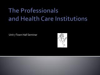 The Professionals and Health Care Institutions