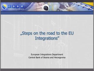 „Steps on the road to the EU Integrations ”