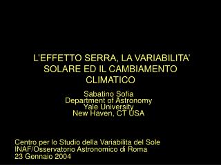 L’EFFETTO SERRA, LA VARIABILITA’ SOLARE ED IL CAMBIAMENTO CLIMATICO