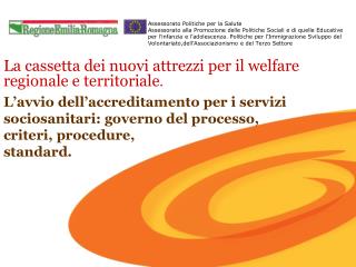 La cassetta dei nuovi attrezzi per il welfare regionale e territoriale .