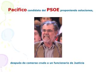 Pacífico candidato del PSOE proponiendo soluciones,