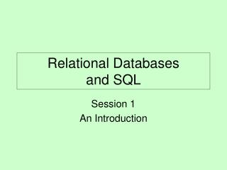 Relational Databases and SQL